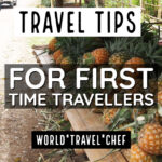 Travel Tips For First Time Travellers