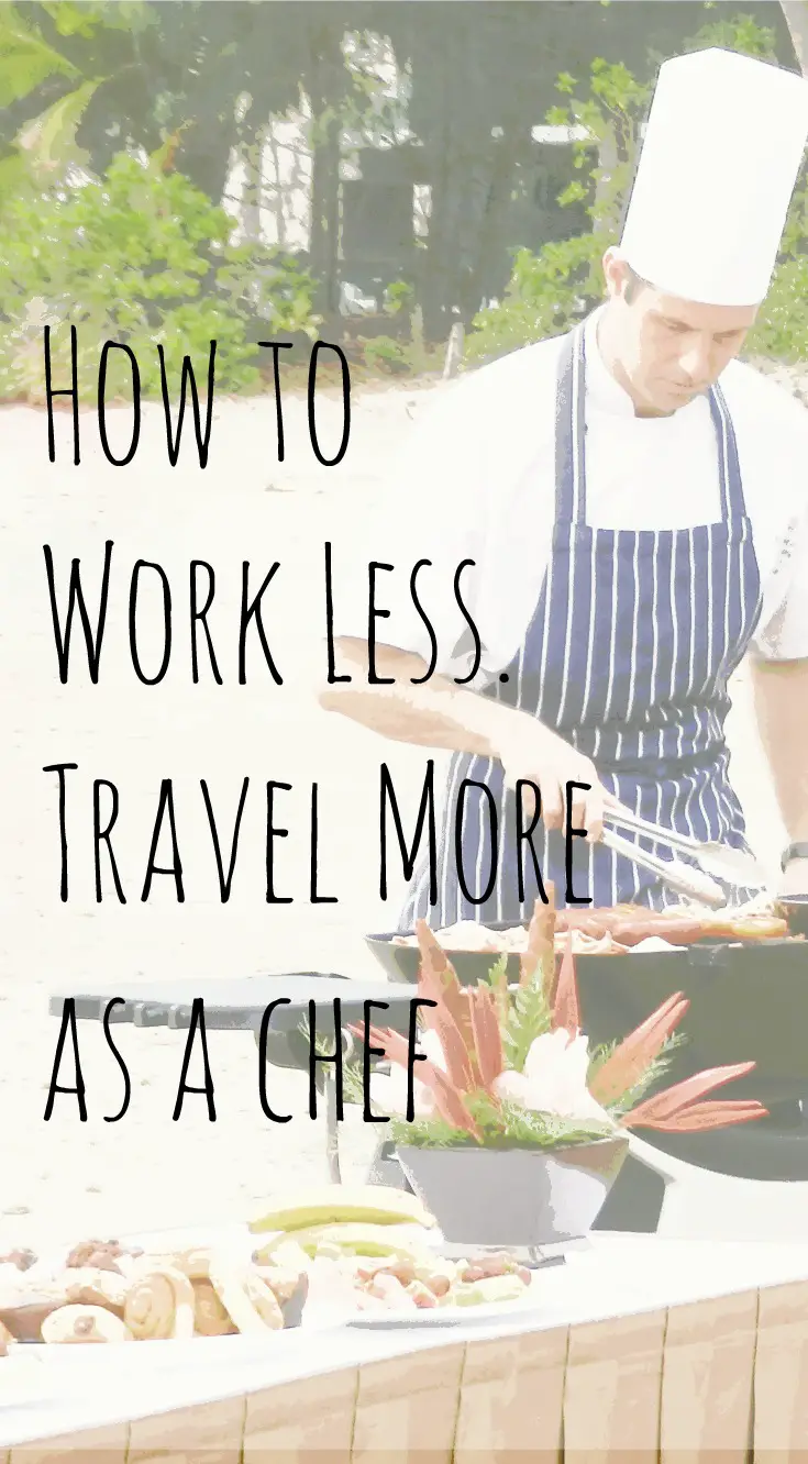 How to Work Less and Travel More as a Chef. How I've taken myself and my family to around 40 countries in the last 3 years. Family travel and chef lifestyle design.