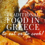 Traditional Food in Greece To eat or To Cook